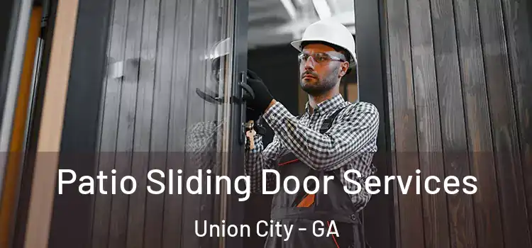 Patio Sliding Door Services Union City - GA